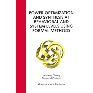 Power Optimization and Synthesis at Behavioral and System Levels Using Formal Methods