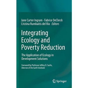 Integrating Ecology and Poverty Reduction: The Application of Ecology in Development Solutions