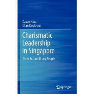 Charismatic Leadership in Singapore: Three Extraordinary People