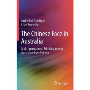 The Chinese Face in Australia: Multi-generational Ethnicity among Australian-born Chinese