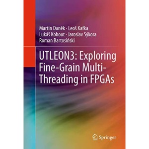 UTLEON3: Exploring Fine-Grain Multi-Threading in FPGAs