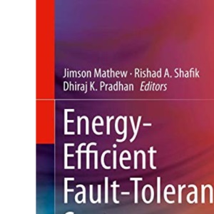 Energy-Efficient Fault-Tolerant Systems (Embedded Systems)