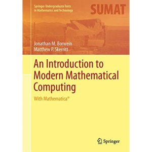 An Introduction to Modern Mathematical Computing: With Mathematica® (Springer Undergraduate Texts in Mathematics and Technology)