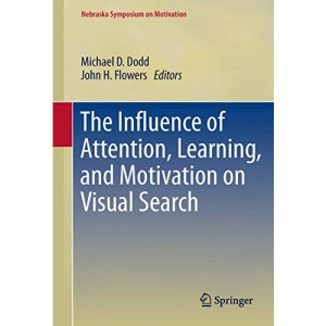 The Influence of Attention, Learning, and Motivation on Visual Search (Nebraska Symposium on Motivation)