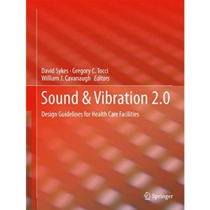 Sound & Vibration 2.0: Design Guidelines for Health Care Facilities
