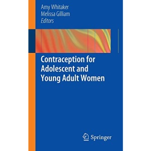 Contraception for Adolescent and Young Adult Women: A Clinician's Handbook