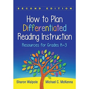 How to Plan Differentiated Reading Instruction: Resources for Grades K-3