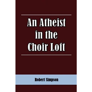An Atheist in the Choir Loft