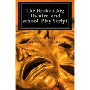 The Broken Jug Theatre and school Play Script