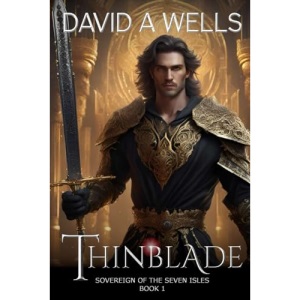 Thinblade: Sovereign of the Seven Isles: Book One: Volume 1