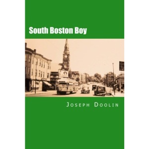 South Boston Boy: A City Boy's Life at Mid-Century