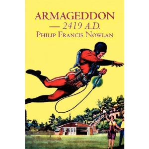 Armageddon -- 2419 A.D. by Philip Francis Nowlan, Science Fiction, Fantasy