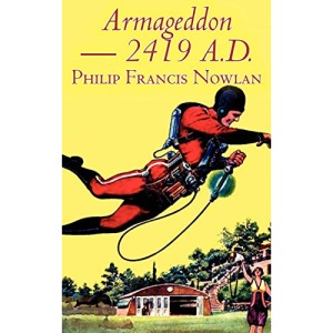 Armageddon -- 2419 A.D. by Philip Francis Nowlan, Science Fiction, Fantasy