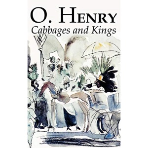 Cabbages and Kings by O. Henry, Fiction, Literary, Classics, Short Stories