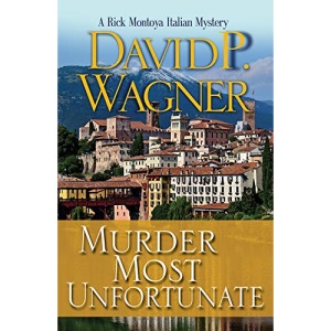 Murder Most Unfortunate: 3 (Rick Montoya Italian Mysteries, 3)