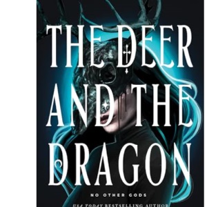 The Deer and the Dragon (No Other Gods)