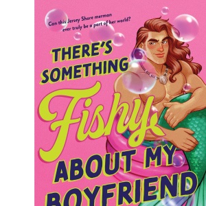 There's Something Fishy about My Boyfriend: 1 (Jersey Shore Merman)