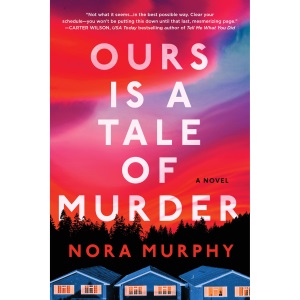 Ours Is a Tale of Murder: A Novel
