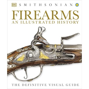 Firearms: An Illustrated History