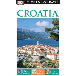 DK Eyewitness Travel Guide: Croatia (Dk Eyewitness Travel Guides Croatia)