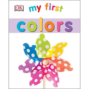My First Colors (My 1st Board Books)