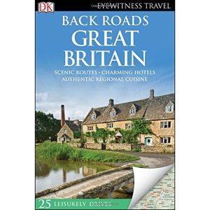 Back Roads Great Britain (Eyewitness Travel Back Roads)
