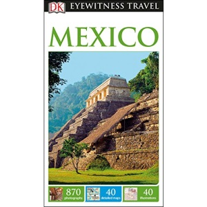 Dk Eyewitness Mexico (Dk Eyewitness Travel Guide)