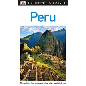 DK Eyewitness Travel Guide: Peru