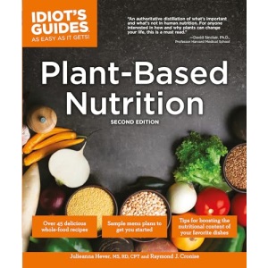 Plant-Based Nutrition, 2E (Idiot's Guides)
