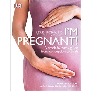 I'm Pregnant!: A Week-By-Week Guide from Conception to Birth