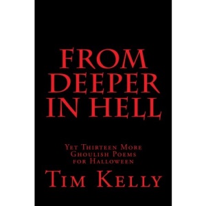 From Deeper in Hell: Yet Thirteen More Ghoulish Poems for Halloween: 3 (Grimm Poetry series)