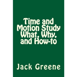 Time and Motion Study What, Why, and How-to
