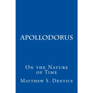Apollodorus: Or On the Nature of Time