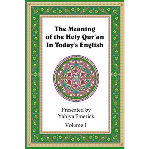 The Meaning of the Holy Qur'an in Today's English: Volume 1