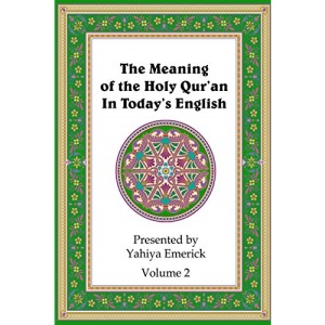 The Meaning of the Holy Qur'an in Today's English: Volume 2