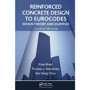 Reinforced Concrete Design to Eurocodes: Design Theory and Examples, Fourth Edition