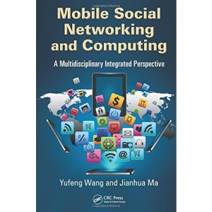 Mobile Social Networking and Computing: A Multidisciplinary Integrated Perspective