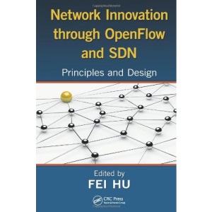Network Innovation through OpenFlow and SDN: Principles and Design