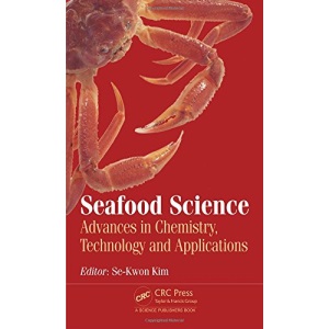 Seafood Science: Advances in Chemistry, Technology and Applications