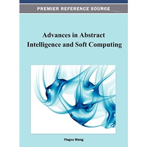 Advances in Abstract Intelligence and Soft Computing (Premier Reference Source)