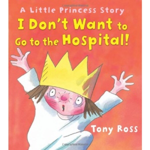 I Don't Want to Go to the Hospital! (Andersen Press Picture Books)