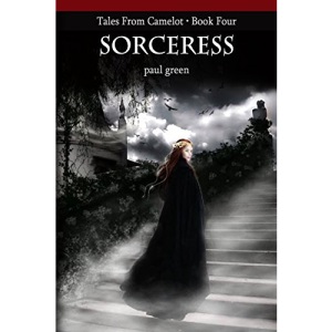 Tales From Camelot Series 4: SORCERESS: Volume 4