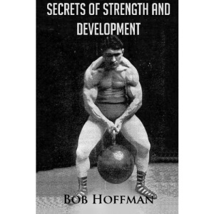 Secrets of Strength and Development: (Original Version, Restored)