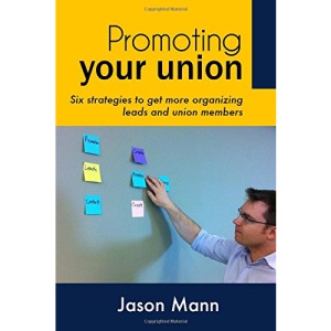 Promoting Your Union: Six strategies to get more organizing leads and union members