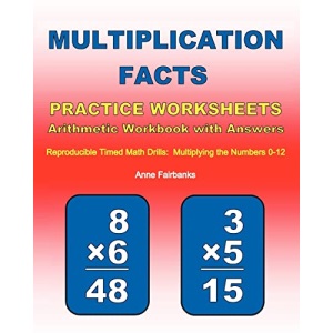 Multiplication Facts Practice Worksheets Arithmetic Workbook with Answers: Reproducible Timed Math Drills: Multiplying the Numbers 0-12