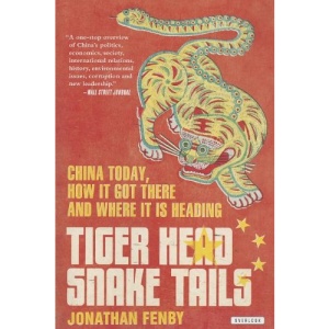 Tiger Head, Snake Tails: China Today, How It Got There, and Where It Is Heading