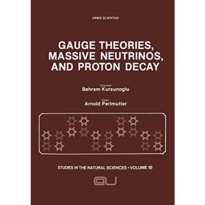 Gauge Theories, Massive Neutrinos and Proton Decay: 18 (Studies in the Natural Sciences)