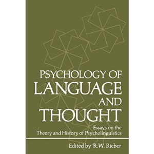 Psychology of Language and Thought: Essays on the Theory and History of Psycholinguistics (Studies in applied psycholinguistics)