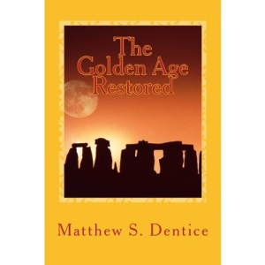 The Golden Age Restored: A Vision: Volume 1