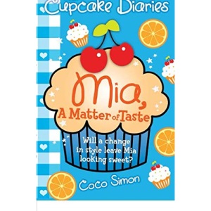 Cupcake Diaries: Mia, a Matter of Taste: Volume 13